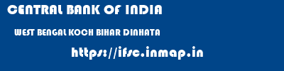 CENTRAL BANK OF INDIA  WEST BENGAL KOCH BIHAR DINHATA   ifsc code